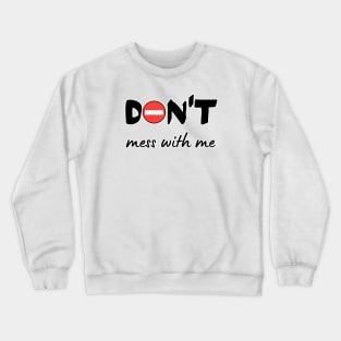 Don't mess with me Crewneck Sweatshirt